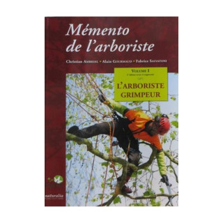 Mémento de l'arboriste volume I "L'arboriste grimpeur"